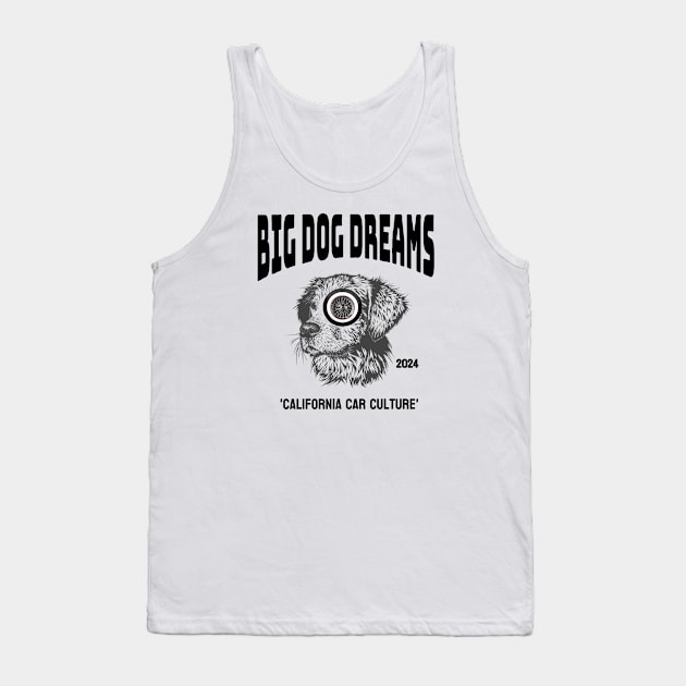 Big Dog Dreams California Car Culture Show Tank Top by The Witness